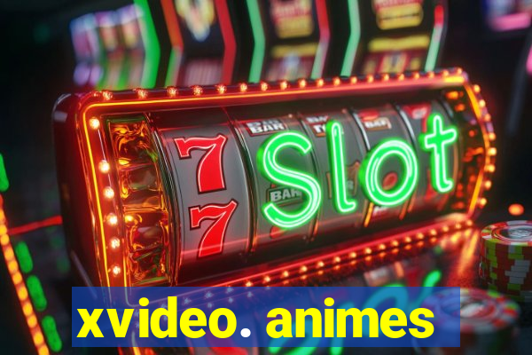 xvideo. animes